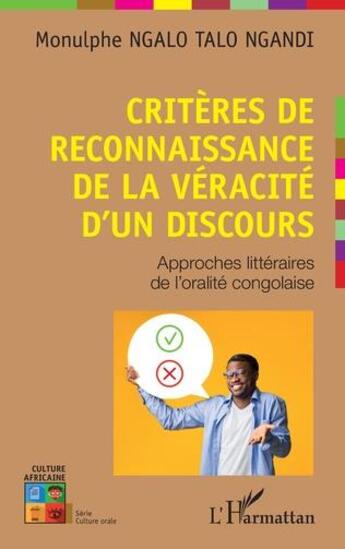 Couverture du livre « Critères de reconnaissance de la véracité d'un discours : approches littéraires de l'oralité congolaise » de Monulphe Ngalo Talo Ngandi aux éditions L'harmattan