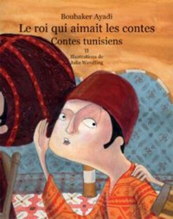 Couverture du livre « Le roi qui aimait les contes 3 » de Julie Wendling et Boubaker Ayadi aux éditions Jasmin