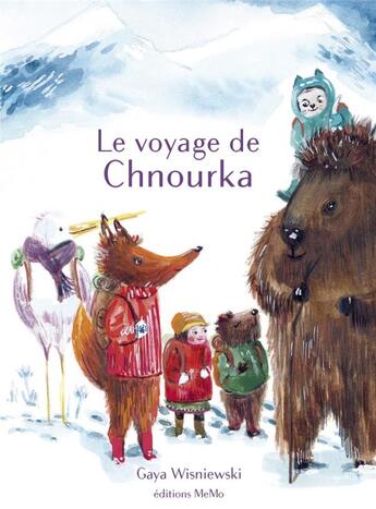 Couverture du livre « Le voyage de Chnourka » de Gaya Wisniewski aux éditions Memo