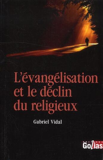 Couverture du livre « L'évangélisation et le déclin du religieux » de Gabriel Vidal aux éditions Golias