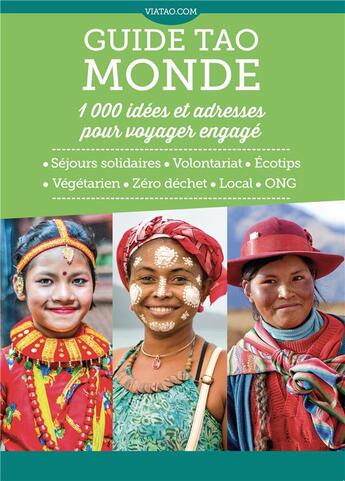 Couverture du livre « Guide Tao Monde : 1 000 idées et adresses pour voyager engagé » de Nicolas Breton et Jules Bloseur et Maryne Arbouys aux éditions Viatao