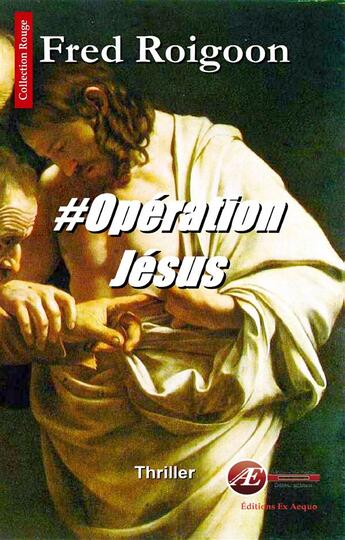 Couverture du livre « #opération Jésus » de Fred Roigoon aux éditions Ex Aequo