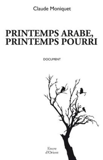 Couverture du livre « Printemps arabe, printemps pourri » de Claude Moniquet aux éditions Erick Bonnier