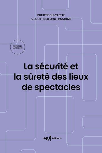 Couverture du livre « La sécurité et la sûreté des lieux de spectacles (14e édition) » de Cuvelette aux éditions Cnm Editions