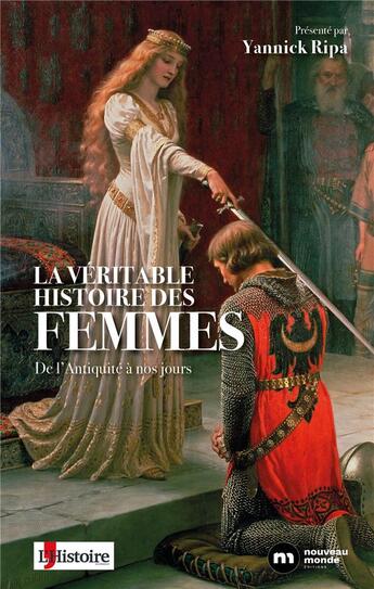 Couverture du livre « La véritable histoire des femmes ; de l'Antiquité à nos jours » de  aux éditions Nouveau Monde