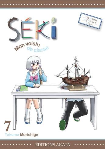 Couverture du livre « Séki, mon voisin de classe Tome 7 » de Takuma Morishige aux éditions Akata