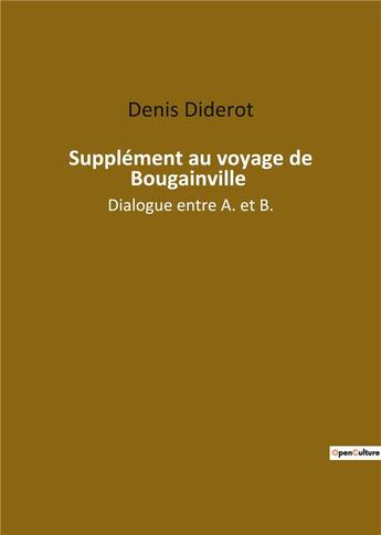 Couverture du livre « Supplément au voyage de Bougainville : dialogue entre a et b » de Denis Diderot aux éditions Culturea