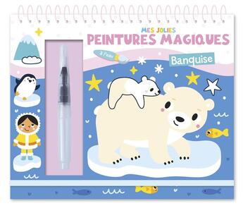 Couverture du livre « Mes jolies peintures magiques : la banquise » de Atelier Cloro aux éditions 1 2 3 Soleil