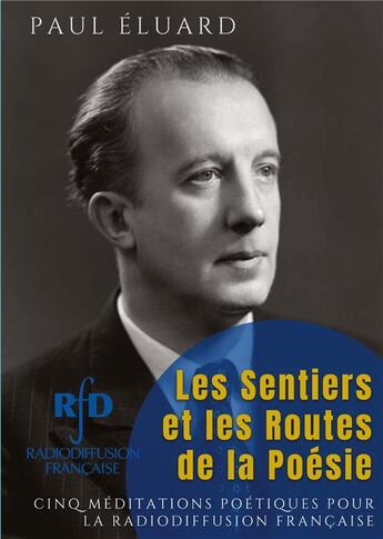 Couverture du livre « Les Sentiers et les routes de la poésie : Cinq méditations poétiques pour la radiodiffusion française » de Paul Eluard aux éditions Culturea