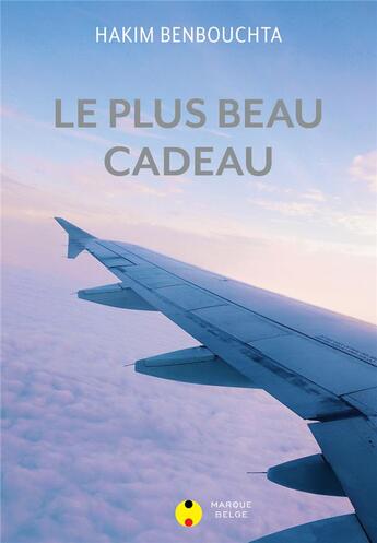 Couverture du livre « Le plus beau cadeau » de Hakim Benbouchta aux éditions Marque Belge