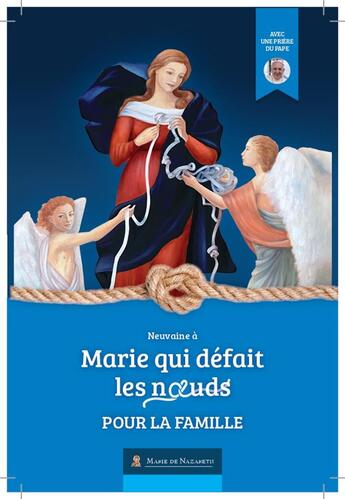 Couverture du livre « Neuvaine Marie qui défait les noeuds pour la famille- version 2022 » de Marie De Nazareth Association aux éditions Marie De Nazareth