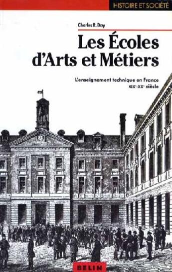 Couverture du livre « Les école d'arts et métiers ; l'enseignement technique en France, XIXe-XXe siècle » de Day Charles R. aux éditions Belin