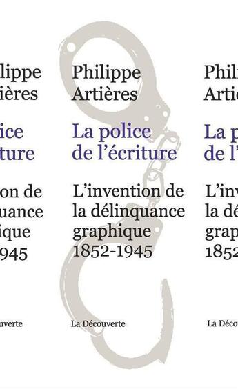 Couverture du livre « La police de l'écriture » de Philippe Artieres aux éditions La Decouverte