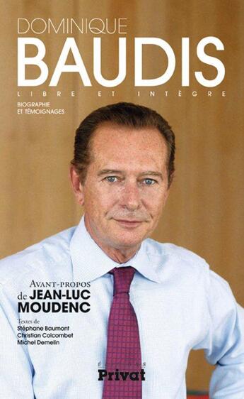 Couverture du livre « Dominique Baudis ; intègre et engagé » de  aux éditions Privat