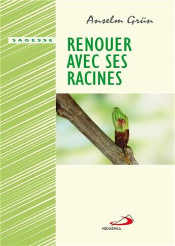 Couverture du livre « Renouer avec ses racines » de Anselm Grun aux éditions Mediaspaul