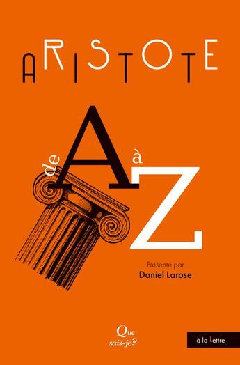 Couverture du livre « Aristote de A à Z » de Daniel Larose aux éditions Que Sais-je ?