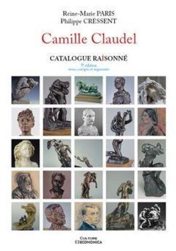 Couverture du livre « Camille claudel - catalogue raisonne, 5e edition revue, corrigee et augmentee » de Paris/Cressent aux éditions Economica