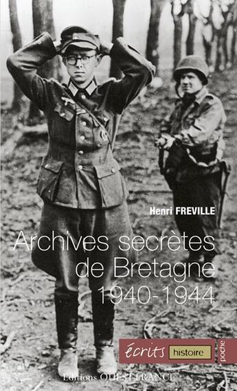 Couverture du livre « Archives secrètes de Bretagne (1940-1944) » de Henri Freville aux éditions Ouest France