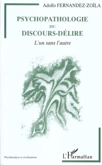 Couverture du livre « Psychopathologie du discours-delire - l'un sans l'autre » de Fernandez-Zoila A. aux éditions L'harmattan