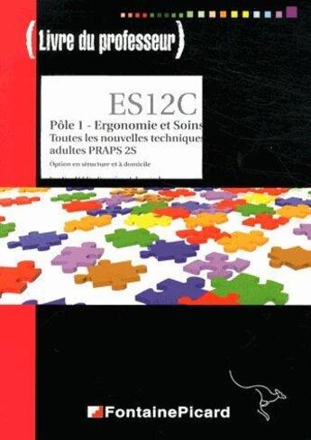 Couverture du livre « Livre Du Professeur Pole 1 Ergnonomie Et Soins 1ere Et Tale Bac Pro Assp » de Carrera.Ragot... aux éditions Fontaine Picard