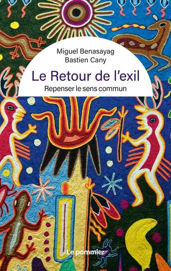 Couverture du livre « Le retour de l'exil » de Miguel Benasayag et Bastien Cany aux éditions Le Pommier