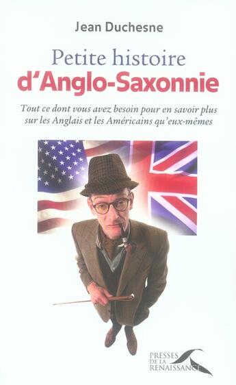 Couverture du livre « Petite histoire d'Anglo-Saxonnie » de Jean Duchesne aux éditions Presses De La Renaissance