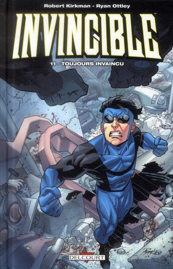 Couverture du livre « Invincible Tome 11 : toujours invaincu » de Robert Kirkman et Ryan Ottley aux éditions Delcourt