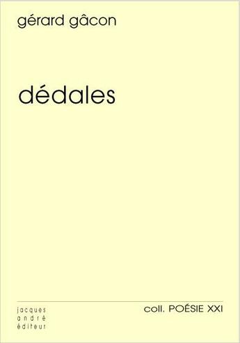 Couverture du livre « Dédales » de Gerard Gacon aux éditions Jacques Andre