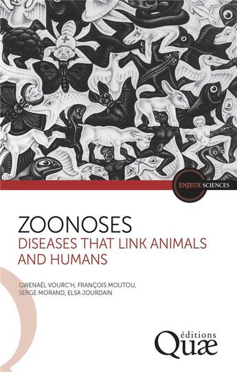 Couverture du livre « Zoonoses : the ties that bind humans to animals » de Francois Moutou et Serge Morand et Elsa Jourdain et Gwenael Vourc'H aux éditions Quae
