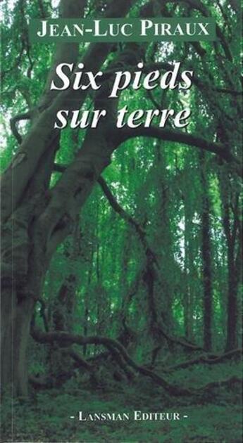 Couverture du livre « Six pieds sur terre » de Piraux Jean-Luc aux éditions Lansman