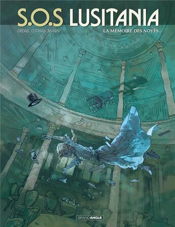 Couverture du livre « S.O.S. Lusitania Tome 3 : la mémoire des noyés » de Patrick Cothias et Jack Manini et Patrice Ordas aux éditions Bamboo