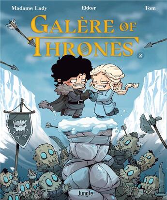 Couverture du livre « Galère of Thrones Tome 2 » de Tom et Madame Lady et Ekker aux éditions Jungle