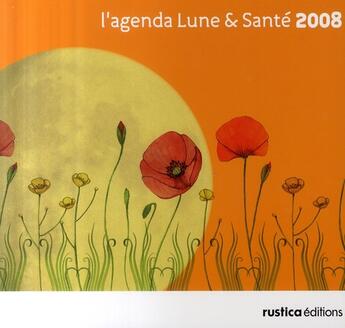 Couverture du livre « L'agenda lune et santé (édition 2008) » de Nathalie Cousin aux éditions Rustica