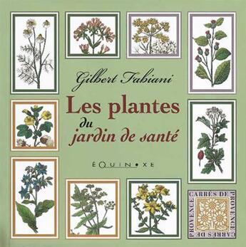 Couverture du livre « Les plantes du jardin de sante » de Gilbert Fabiani aux éditions Equinoxe