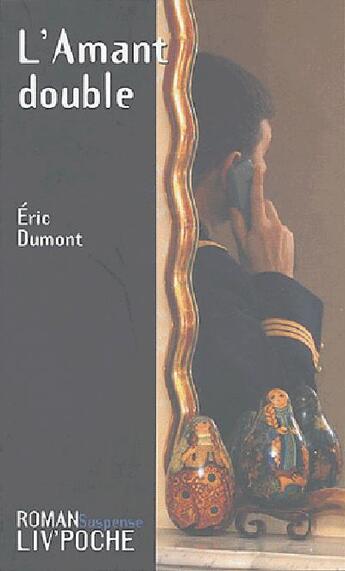 Couverture du livre « L'amant double » de Eric Dumont aux éditions Liv'editions