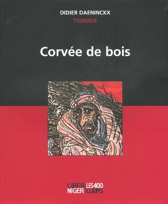 Couverture du livre « Corvee De Bois » de Daeninckx/Tignous aux éditions 400 Coups