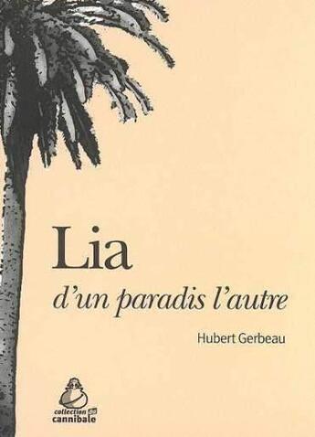 Couverture du livre « Lia d'un paradis l'autre » de Les Indes Savantes aux éditions Les Indes Savantes