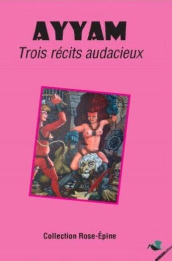 Couverture du livre « Ayyam ; trois récits audacieux » de  aux éditions Ginkgo