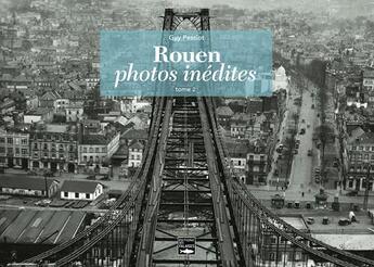 Couverture du livre « Rouen, photos inédites Tome 2 » de Guy Pessiot aux éditions Des Falaises