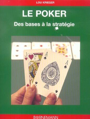 Couverture du livre « Le poker - des bases aux strategies » de Krieger Lou aux éditions Bornemann