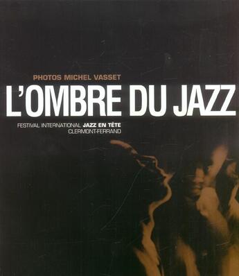 Couverture du livre « L'Ombre Du Jazz » de Michel Vasset aux éditions Jazz En Tete