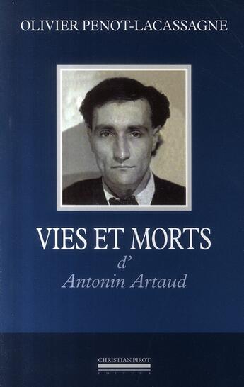 Couverture du livre « Vies et morts d'Antonin Artaud » de Penot-Lacassagne O. aux éditions La Simarre