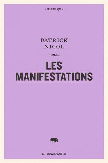 Couverture du livre « Les manifestations » de Nicol Patrick aux éditions Le Quartanier