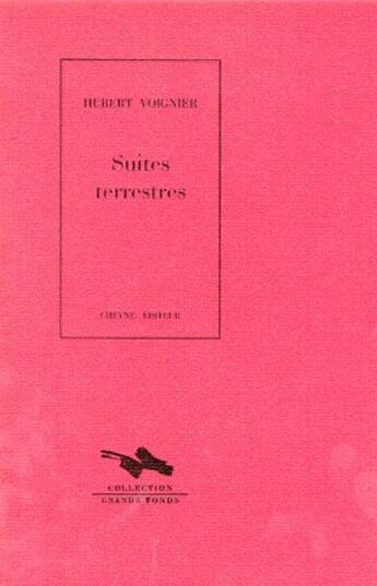 Couverture du livre « Suites terrestres » de Hubert Voignier aux éditions Cheyne