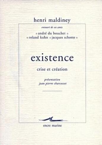 Couverture du livre « Existence, crise et creation » de Maldiney/Bouchet aux éditions Encre Marine