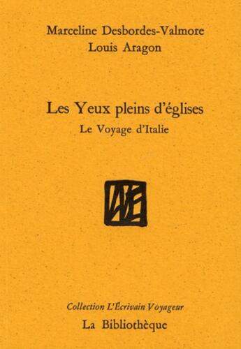 Couverture du livre « Les yeux pleins d'églises ; le voyage en Italie » de Desbordes-Valmore aux éditions La Bibliotheque