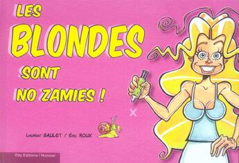 Couverture du livre « Les Blondes Sont Nos Zamies » de Laurent Gaulet et Eric Roux aux éditions City