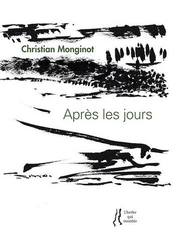 Couverture du livre « Après les jours » de Christian Monginot aux éditions L'herbe Qui Tremble