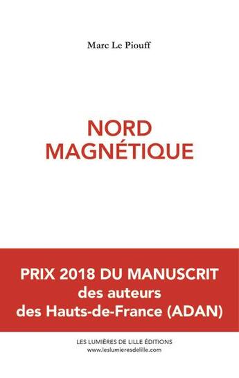 Couverture du livre « Nord magnétique » de Marc Le Piouff aux éditions Les Lumieres De Lille