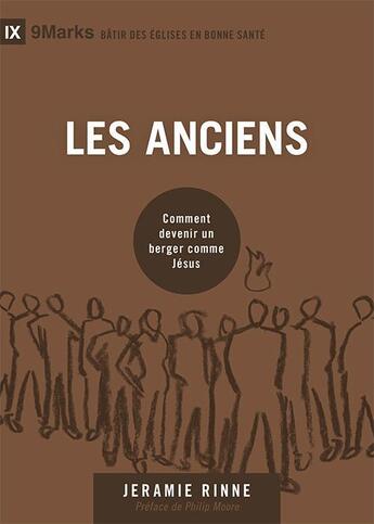 Couverture du livre « Les anciens ; comment devenir un berger comme Jésus » de Jeramie Rinne aux éditions Cruciforme